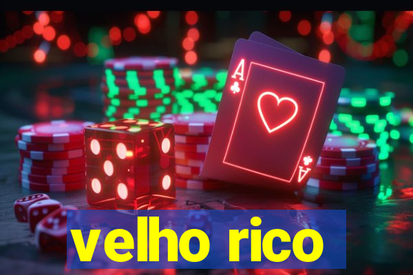 velho rico